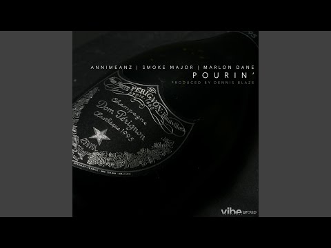 Pourin (feat. Annimeanz, Smoke Major & Marlon Dane)