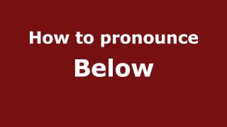 How to pronounce Below
