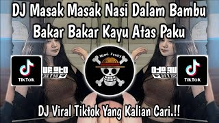 Download lagu DJ MASAK MASAK NASI DALAM BAMBU BAKAR BAKAR KAYU ATAS PAKU🎵DJ ORANG BARU LEBE GACOR🎵 VIRAL TIKTOK ‼️ mp3