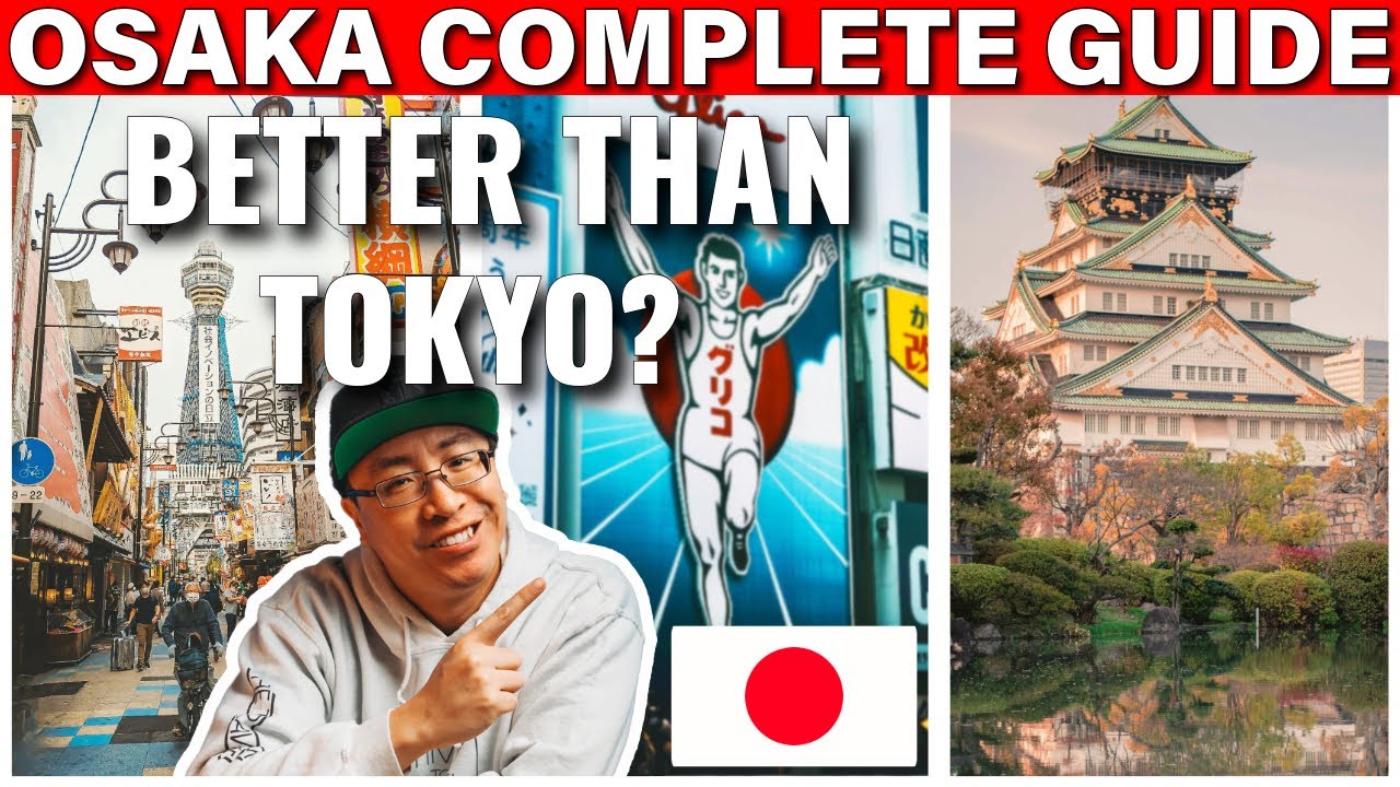 Why You HAVE to Visit Osaka | The Complete Osaka Guide | Don't Miss It