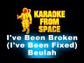 Beulah • I've Been Broken (I've Been Fixed) | Karaoke • Instrumental • Lyrics