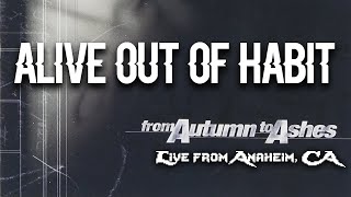 From Autumn To Ashes - Alive Out of Habit