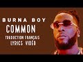Burna boy Common 🇨🇵 ( Traduction français ( Paroles/lyrics vidéo  )