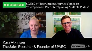 S2/Ep9: "Recruitment Journeys" podcast: "The Recruiter Spinning Multiple Plates" with Kara Atkinson