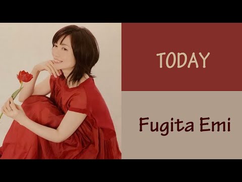 Fujita Emi 藤田恵美(ふじたえみ ) - Today (with lyrics/한글)