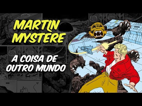 MARTIN MYSTRE: A Coisa de Outro Mundo