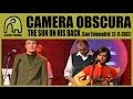 CAMERA OBSCURA - The Sun On His Back ...