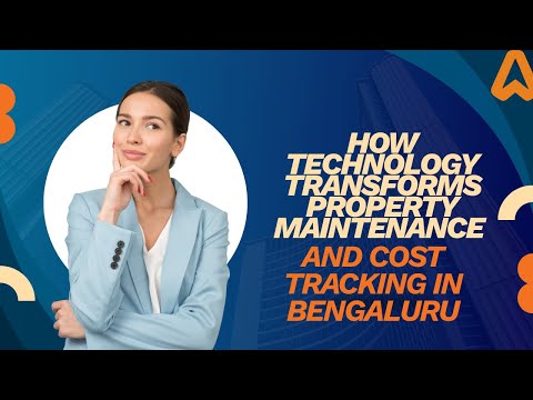 How Technology Transforms Property Maintenance and Cost Tracking in Bengaluru