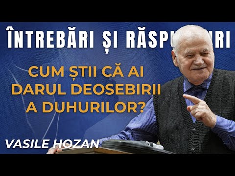 How do you know you have the gift of discerning spirits? - Questions and answers with Vasile Hozan