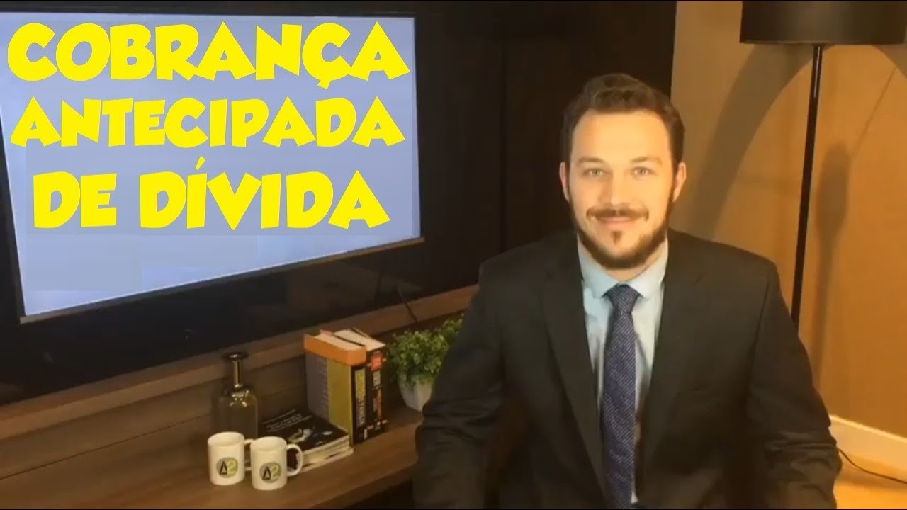 COBRANÇA ANTECIPADA DE DÍVIDA - DIREITO CIVIL - AULA A DOIS