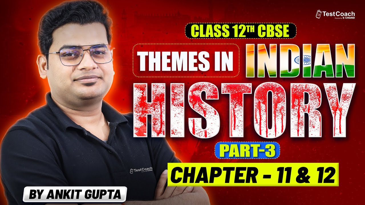 CBSE CLASS 12 | History | Themes in Indian History | Chapter 11 and 12 | by Ankit sir #history