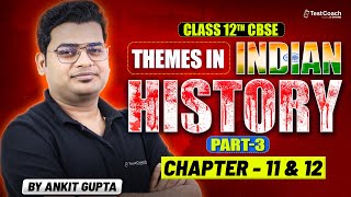 CBSE CLASS 12 | History | Themes in Indian History | Chapter 11 and 12 | by Ankit sir #history