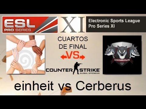 EPS XI - Cerberus vs einheit - Cuartos de Final - Counter-Strike: GO