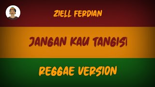 Download lagu SUDAH TAK CINTA - ZIELL FERDIAN ( REGGAE VERSION ) mp3