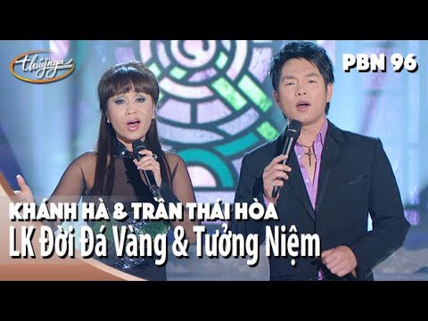 PBN 96 | Khánh Hà & Trần Thái Hòa - LK Đời Đá Vàng & Tưởng Niệm
