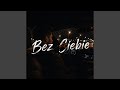 Bez Ciebie