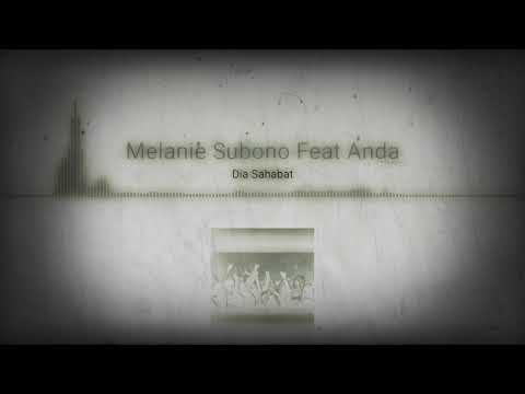 DIA SAHABAT_Melanie Subono feat. Anda