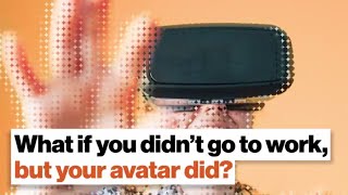 What if you didn’t go to work, but your avatar did? | Jeremy Bailenson