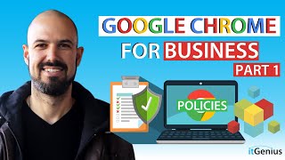 Google Chrome for Business | Part 1 of Simple & Powerful Chrome Polici