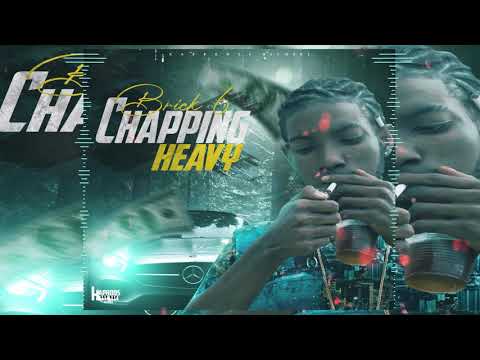 Brick6 - Chapping Heavy (Official Audio)