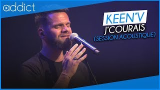Keen&#39;V - J&#39;courais (Session acoustique)
