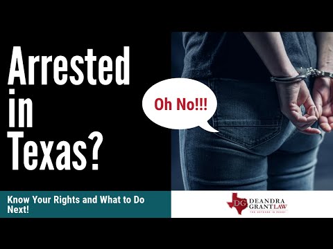 Arrested in Texas? Know Your Rights and What to Do Next!