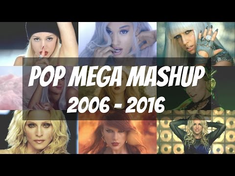 The Evolution of Pop | Mega Mashup 2006 - 2016 (114 songs)
