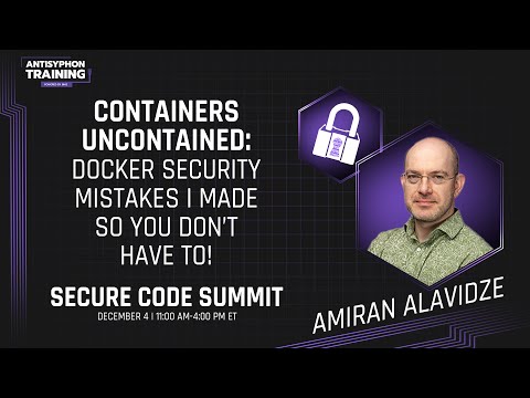 Containers Uncontained: Docker Security Mistakes I Made So You Don’t Have To | Amiran Alavidze