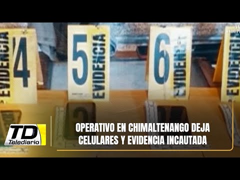 Operativo en Chimaltenango deja celulares y evidencia incautada