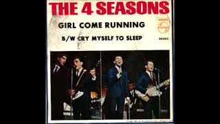 Girl Come Running   Frankie Valli &amp; The 4 Seasons