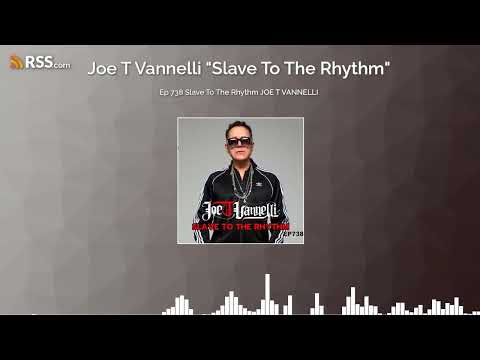 Ep 738 Slave To The Rhythm JOE T VANNELLI