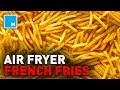 How To Make FRENCH FRIES In An AIR FRYER