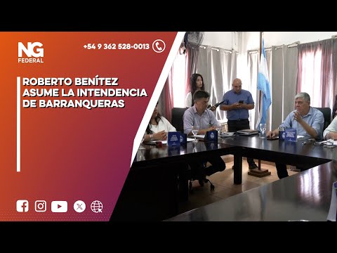 NGFEDERAL - ROBERTO BENÍTEZ ASUME LA INTENDENCIA DE BARRANQUERAS - CHACO