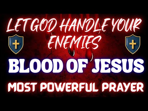 Let God Handle Your Enemies | Blood of Jesus Protection Prayer