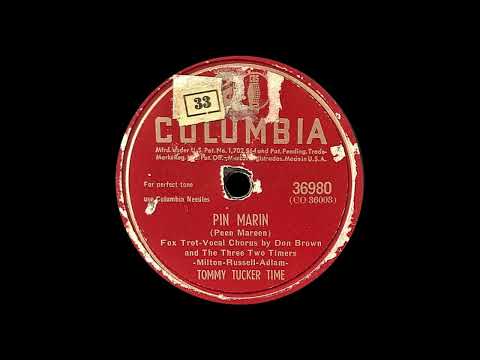 Pin Marin (Peen Mareen) - Tommy Tucker Orchestra + Don Brown with The Three Two Timers - 1946