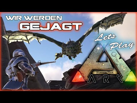 Ark Survival Plus -Ein Drachen jagt uns !!!- Lets Play ( German / Deutsch )