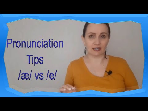 Pronunciation tips /æ/ vs /e/