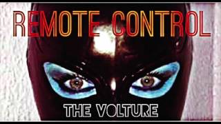 The Volture - Remote Control  (Audio)
