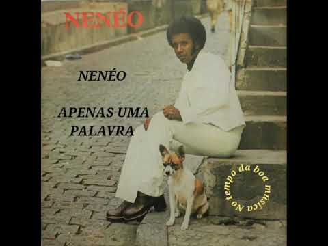 NENÉO- "APENAS UMA PALAVRA" (NENÉO) 1973.