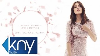 Merve Özbey - Yaş Hikayesi (Baki Cengiz Remix)