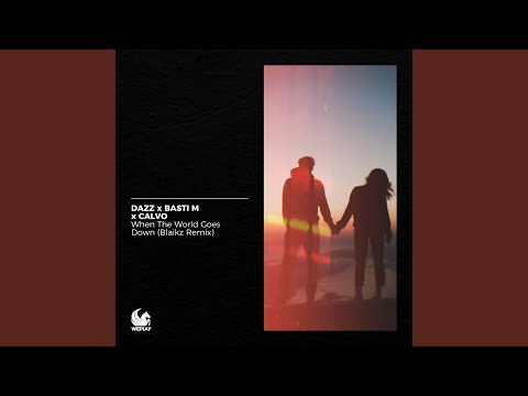 When the World Goes Down (Blaikz Remix)