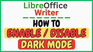 How to Enable or Disable Dark Mode in LibreOffice Writer | Step-by-Step Guide!