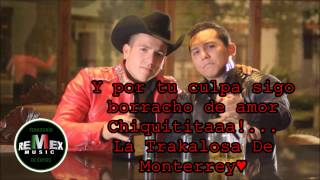 Adicto a la tristeza - LETRA - La Trakalosa De Monterrey y Pancho Uresti♥