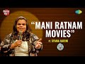 Mani Ratnam Movies Tamil Stand Up Comedy By Syama Harini