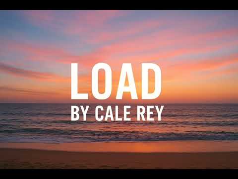 Load - Cale Rey