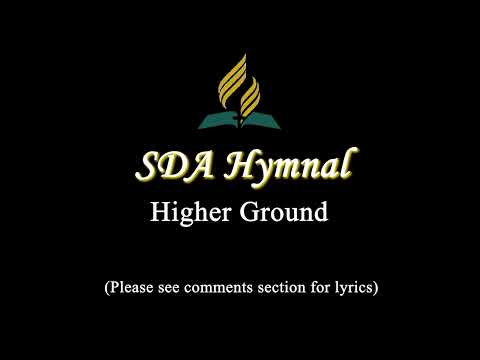 SDA Hymnal | 58. Higher Ground
