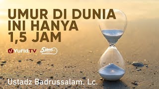 Download lagu Umur Di Dunia Hanya 1,5 Jam - Ustadz Badrussalam, Lc. - 5 Menit yang Menginspirasi mp3 Download lagu Umur Di Dunia Hanya 1,5 Jam - Ustadz Badrussalam, Lc. - 5 Menit yang Menginspirasi mp3