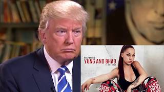 Donald Trump Reacts to BHAD BHABIE &quot;Yung And Bhad&quot;