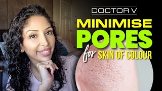 Doctor V -  Minimise Pores | Skin Of Colour | Brown Or Black Skin