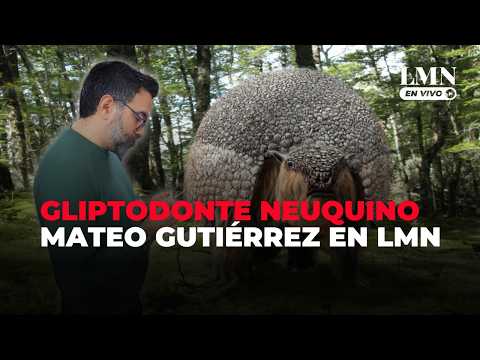 GLIPTODONTE EN NEUQUÉN: Hallazgo de 1 MILLÓN de años | Mariano Moreno | Mateo GUTIÉRREZ | LM Neuquén
